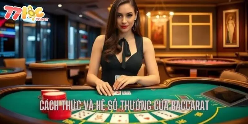 Khám phá cách thức và hệ số thưởng của Baccarat