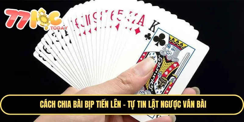 Cách Chia Bài Bịp Tiến Lên