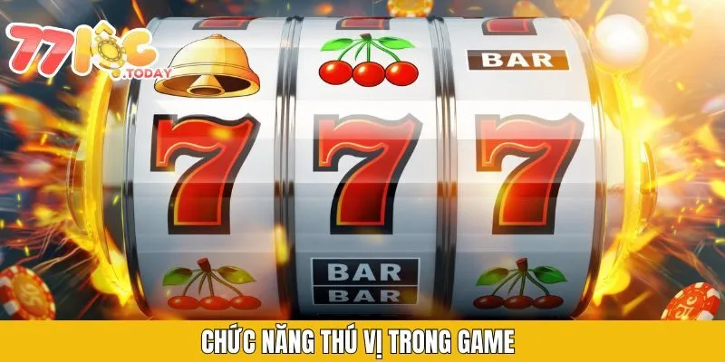 Chức năng thú vị trong game 