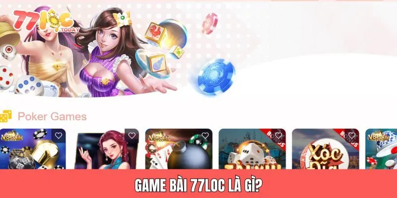 GAME BÀI 77LOC 1 Game bài 77loc là gì?