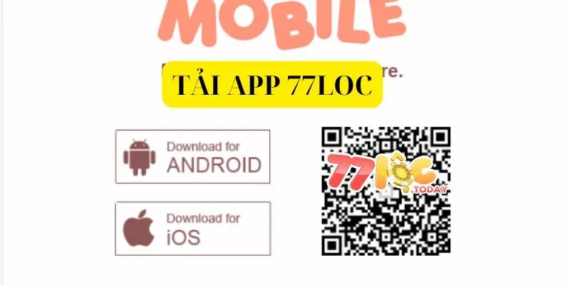 Hướng Dẫn Tải App 77loc Cho Android/iOS Để Không Bị Chặn 1 Tải App 77Loc